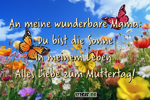 An meine wunderbare Mama, du bist die Sonne...