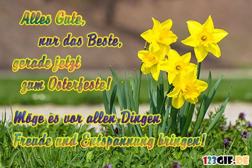 Alles Gute und das Beste, gerade jetzt zum Osterfeste...