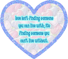 love isnt finding someone you can live with, its finding someone you cant live without.